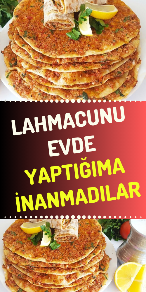 Lezzetli ve Pratik Lahmacun Tarifi