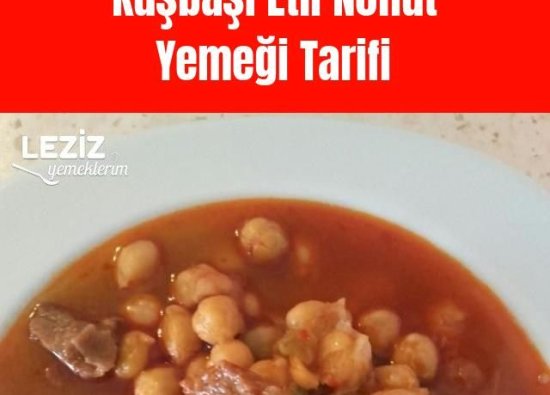 Lezzetli ve Besleyici Etli Nohut Tarifi